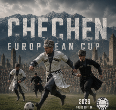 CHECHEN EUROPEAN CUP 2026 TOURS