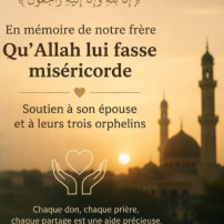 Soutien à la famille de notre frère converti Nouh, décédé tragiquement, laissant 3 orphelins