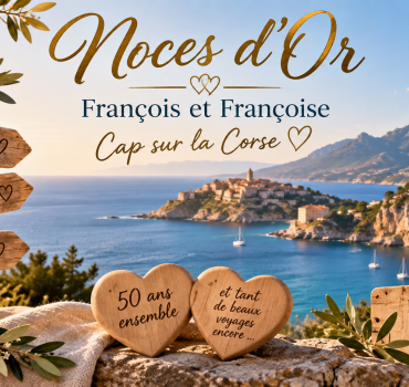 🎁 Noces d'or François et Françoise - ❤️ Cap sur la Corse ❤️ 